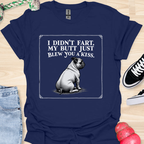 I didn’t fart, my butt just blew a kiss - V8 - Framed Bulldog T-Shirt